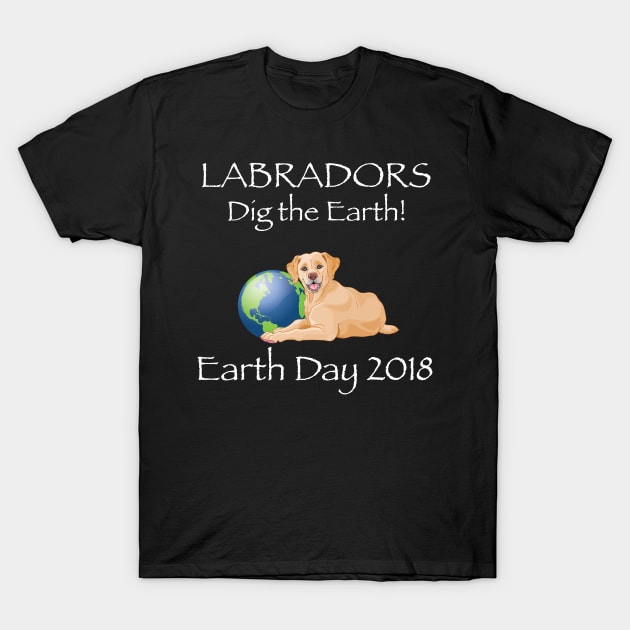 Labrador Earth Day Awareness 2018 T-Shirt T-Shirt by bbreidenbach